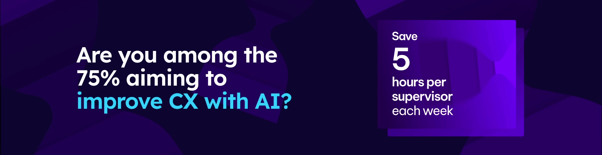 Are you among the 75% aiming to improve CX with AI? 